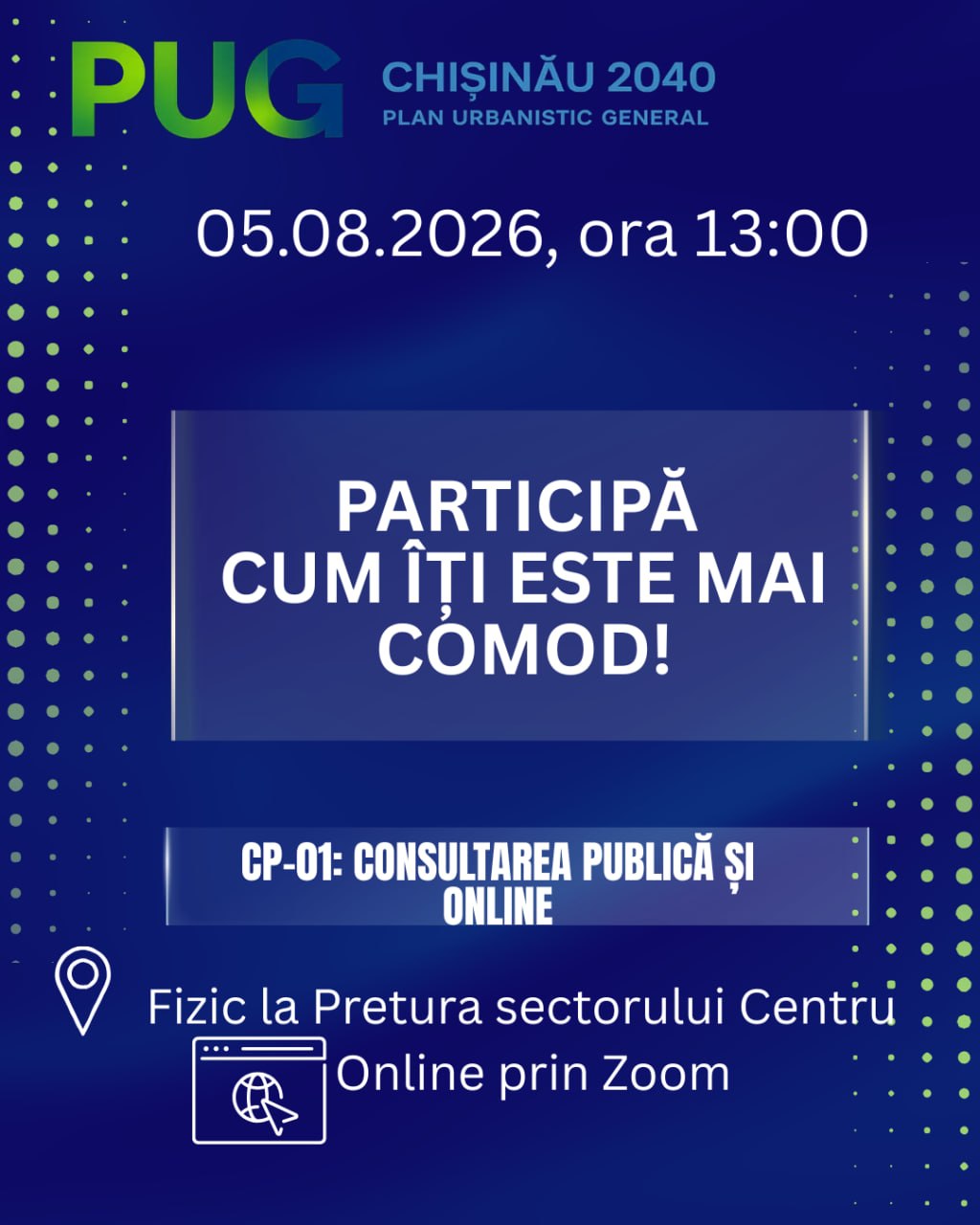 Participă fizic sau online la Consultarea Publică CP-01 privind PUG Chișinău 2040